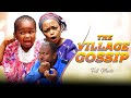 THE VILLAGE GOSSIP (Full Movie) Ebube Obio/Rebecca/Amaechi 2021 Latest Nigerian Nollywood Movie
