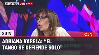 ADRIANA VARELA en SDTV: &quot;El TANGO se DEFIENDE SOLO&quot;