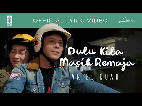 Ariel NOAH - When We Were Teenagers (OST. Dilan ITB 1997) | Official Lyric Video