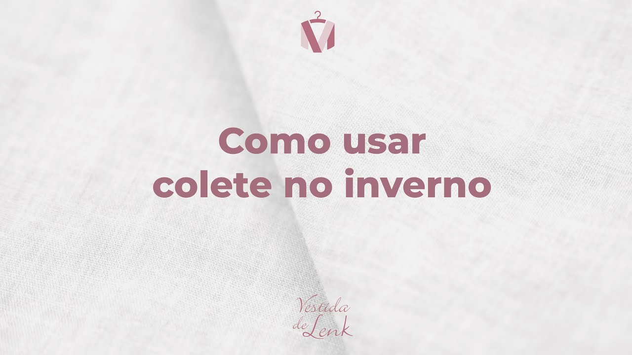 Watch Now Como usar colete no inverno Como usar colete no inverno