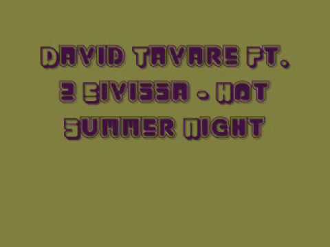 David Tavare Ft. 2 Eivissa - Hot Summer Night (Alex K Vs Wilz Remix)