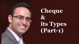 Negotiable Instruments Act 1881- Cheque and its ty