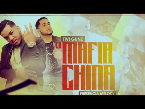 La Mafia China - Tivi Gunz Feat. Presencia Melody  (Audio)