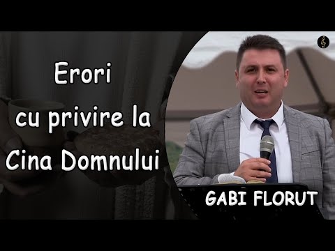 Gabi Florut - Errors regarding the Lord's Supper - 1 Corinthians 11:23-32 | SERMON