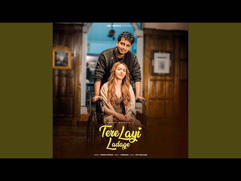 Tere Layi Ladage