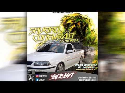 CD. SAVEIRO CONFUSÃO & CELTA IGNORANTE [Prod&Mix. DJ BLEBYT]