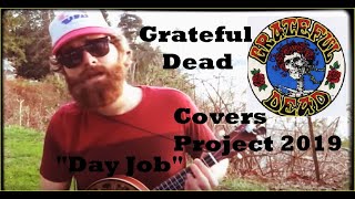 Keep Your Day Job (Grateful Dead Covers Project 2019)