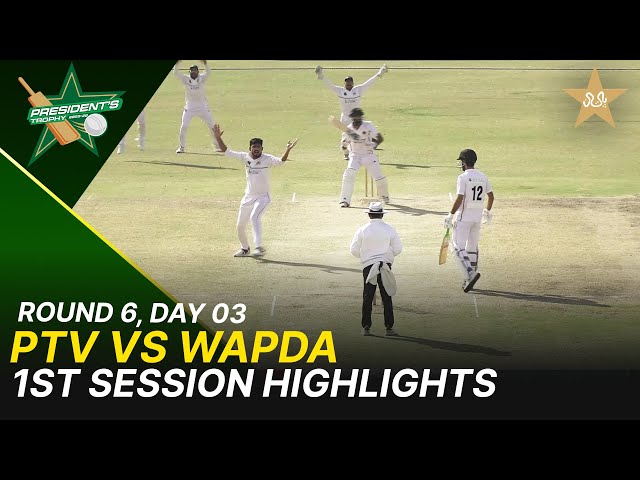 1st Session Highlights | PTV Vs Wapda | President Trophy | 2025-26 | Day 3 | PCB | M2Y1H
