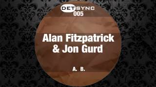 Alan Fitzpatrick & Jon Gurd - B (Original Mix) [DET SYNC]