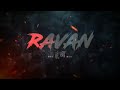 Ravan Ravan Hu Me Dashanand Ravan Hu Me Whatsapp Status Villain King Badshah King Bad Boys Ramayan