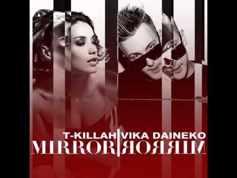 T-Killah ft. Vika Daineko - Mirror Mirror (official track)