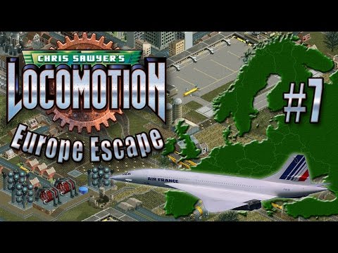 Chris Sawyer's Locomotion: Europe Escape - Ep. 7: CONCORDE