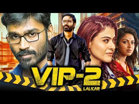 VIP 2 (Velaiilla Pattadhari 2) South Blockbuster Hindi Dubbed Movie | Dhanush, Kajol, Amala Paul