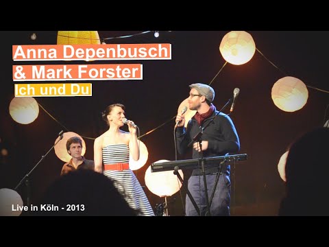 Anna Depenbusch und Mark Forster - Ich und Du (Live in Köln, 2013)