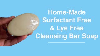 How To Make Surfactant Free And Lye Free Cleansing Bar
