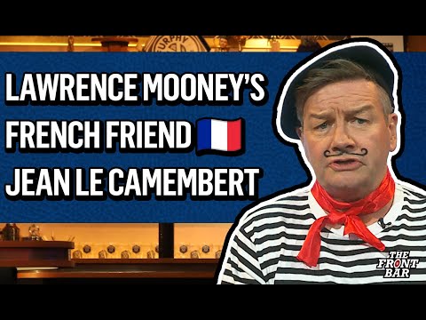Lawrence Mooney's French friend Jean Le Camembert 😂🇫🇷 | 2024 | The Front Bar