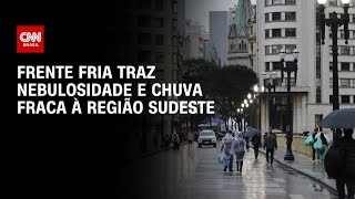 Vídeo: Previsão do tempo: Frente fria traz chuva fraca ao Sudeste nos próximos dias | CNN PRIME TIME