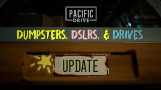 Pacific Drive | Dumpsters, DSLR's, and Drives Summer 2024 Update