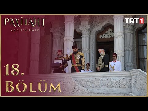 Payitaht Abdülhamid 18. Bölüm (HD)