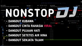 Download lagu DJ NONSTOP DANGDUT CINTA RAHASIA x KUBAWA x SENJATA TAJAM FULL DANGDUT MIX TERBARU mp3