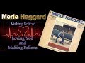 Merle Haggard  - Making Believe (1977 )