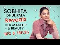 Sobhita Dhulipala Shares Her SECRET Beauty And Makeup Tips Pinkvilla Bollywood Fashion