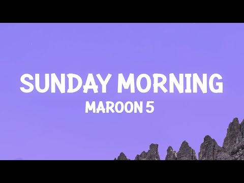 Maroon 5 - Sondagoggend (Lirieke)
