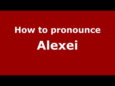 How to pronounce Alexei (Russian/Russia) - PronounceNames.com