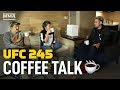 Coffee Talk: UFC 245 Edition - MMA Fighting