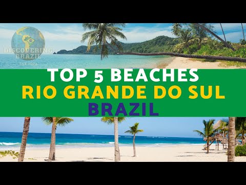 Top 05 Beaches - Rio Grande do Sul - Brazil