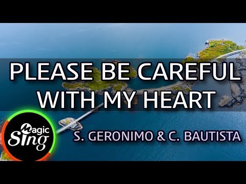 [MAGICSING Karaoke] S. GERONIMO & C. BAUTISTA_PLEASE BE CAREFUL WITH MY HEART karaoke | Tagalog