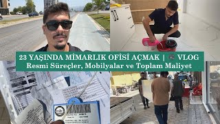 23 Yaşında Mimarlık Ofisi Açmak 🎥 Vlog | Resmi Süreçler, Mobilyalar ve
