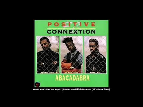 Positive Connextion Feat. Sidney Fresh - Abacadabra (12" Maxi Version) (90's Dance Music) ✅