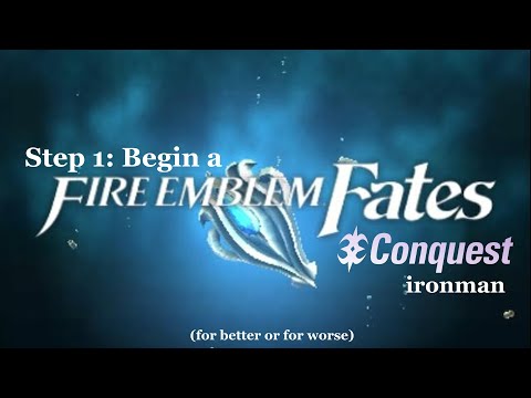 Fire Emblem Fates Conquest Step 1- Start a Conquest ironman, for better or for worse