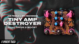 JAM Pedals x Stu Mackenzie - Tiny Amp Destroyer Dual Drive & Boost // Full Demo 