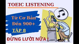 Luyện Nghe TOEIC Từ Cơ Bản Đến 900+ ⎮ Tập 08 ⎮ Nghe Tự Nhiên – Phản Xạ Tăng Vọt! #toeiclistening