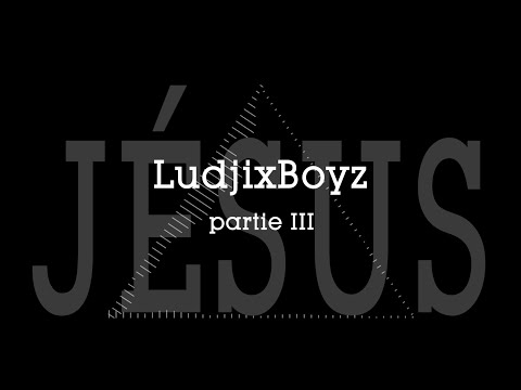LudjixBoyz - Freestyle Jésus III (Vidéo paroles)