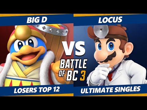 Smash Ultimate Tournament - Big D (Dedede) Vs. Locus (Dr. Mario) BoBC3 SSBU Losers Top 12