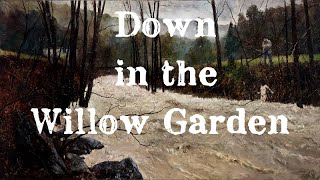 Down in the Willow Garden