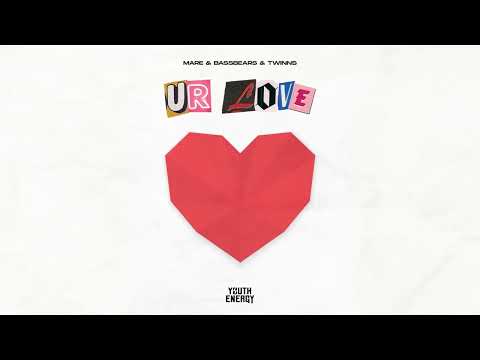 MARE, BassBears & TWINNS - Ur Love ♥