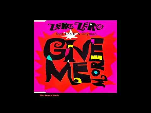 Zero Zero Feat. Lea D. & Cityman - Give Me More (Dance Temple Cut) (90's Dance Music)