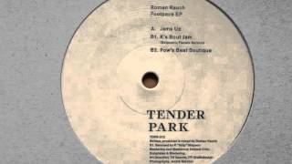Roman Rauch - "K's Bout Jam (Skipson's Flatwik Reform)" - Tenderpark 012