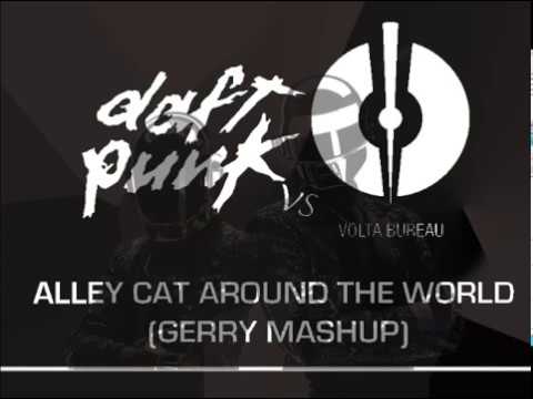 Daft Punk vs Volta Bureau   Alley Cat Around the World Gerry Mashup