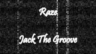 Raze - Jack The Groove