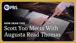 Scott Yoo Meets With Augusta Read Thomas About Composing | Now Hear This | Great Performances on PBS