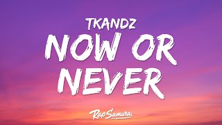 Download lagu Tkandz - Now or Never (Lyrics) 'if i could do it then why can't you' mp3
