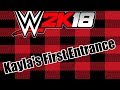 WWE 2K18 Kayla S First Entrance