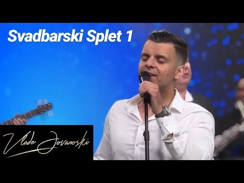 ® VLADE JOVANOSKI - SVADBARSKI SPLET 1