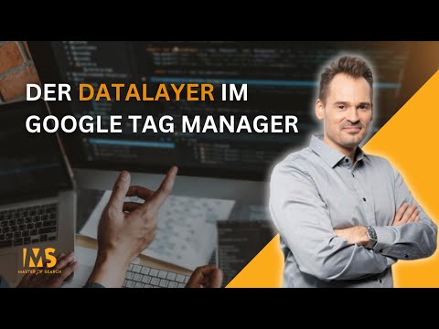 Der datalayer und wie man ihn im Google Tag Manager nutzen kann