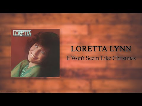 It Wont Seem Like Christmas - Loretta Lynn